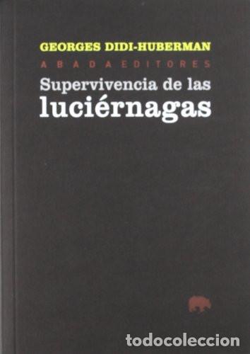 Libros: SUPERVIVENCIA DE LAS LUCIERNAGAS - GEORGES DIDI-HUBERMAN - Foto 1