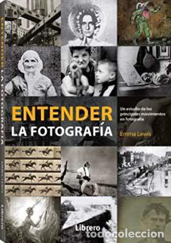 books: ENTENDER LA FOTOGRAFIA - EMMA LEWIS