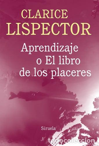 Libros: ** APRENDIZAJE O EL LIBRO DE LOS PLACERES - CLARICE LISPECTOR - Foto 1