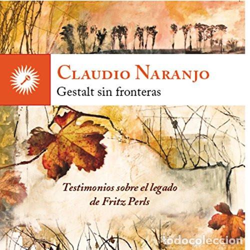 Libros: GESTALT SIN FRONTERAS - NARANJO, CLAUDIO - Foto 1