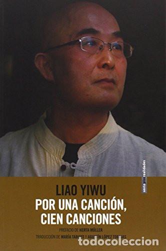 Libros: *F POR UNA CANCION CIEN CANCIONES - LIAO YIWU