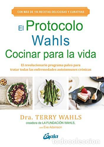 books: PROTOCOLO WAHLS EL COCINAR PARA LA VIDA - TERRY WAHLS