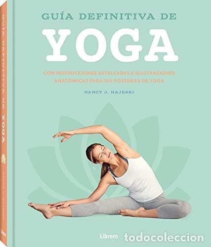 Libros: GUIA DEFINITIVA DE YOGA - NANCY J HAJESKI