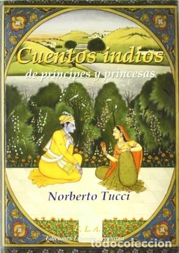 Libros: CUENTOS INDIOS DE PRINCIPES Y PRINCESAS - NORBERTO TUCCI