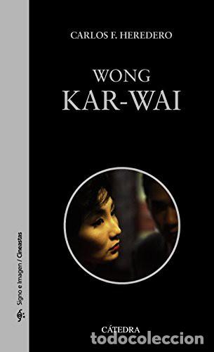 Libros: WONG KAR-WAI - CARLOS F. HEREDERO