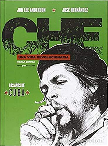 Libri di seconda mano: CHE - LOS A&Ntilde;OS DE CUBA UNA VIDA REVOLUCIONARIA - ANDERSON, HERN&Aacute;NDEZ