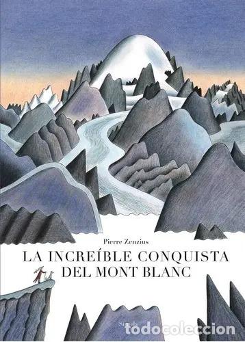 Libros: INCREIBLE CONQUISTA DEL MONT BLANC LA - PIERRE ZENZIUS - Foto 1