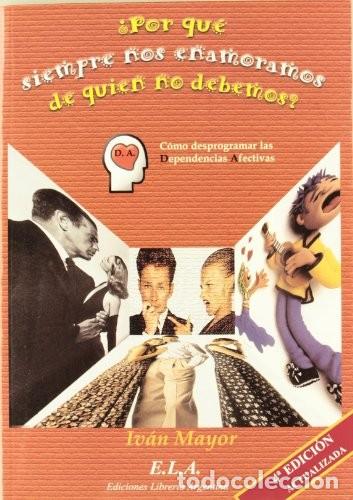 B&uuml;cher: POR QUE SIEMPRE NOS ENAMORAMOS DE QUIEN NO DEBEMOS - IVAN MAYOR