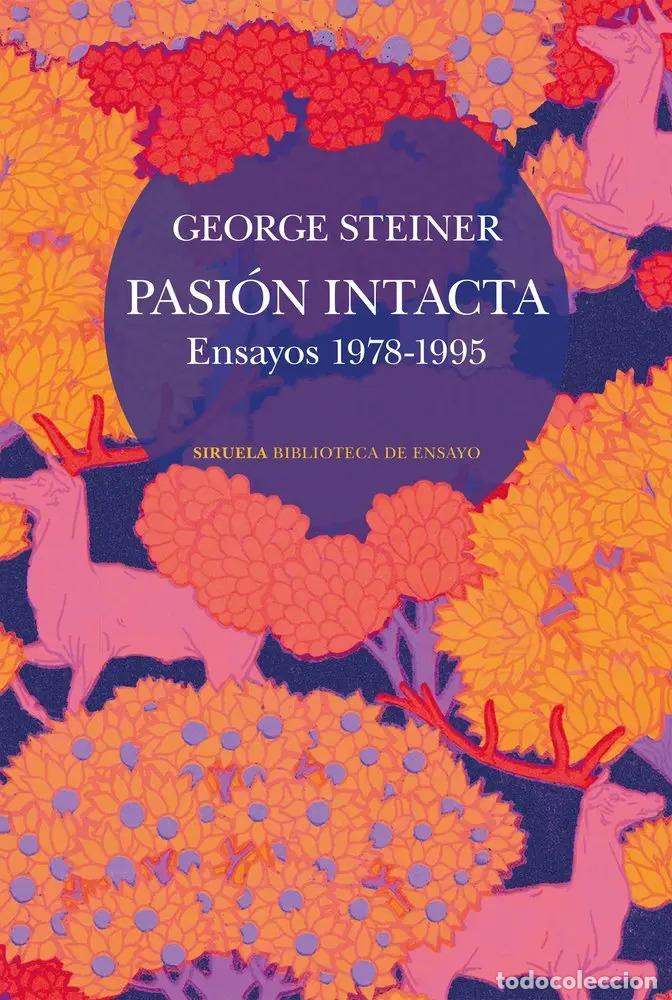 Livres: PASION INTACTA - GEORGE STEINER