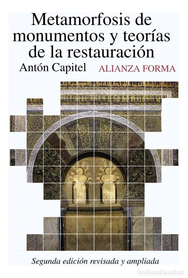 books: METAMORFOSIS DE MONUMENTOS Y TEORIAS DE LA RESTAURACION - ANT&Oacute;N CAPITEL