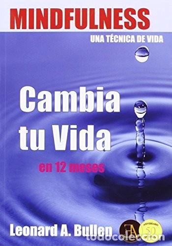 Libros: MINDFULNESS CAMBIA TU VIDA EN 12 MESES - LEONARD A BULLEN - Foto 1