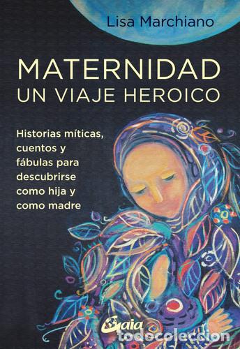 Livros em segunda m&atilde;o: MATERNIDAD UN VIAJE HEROICO - LISA MARCHIANO