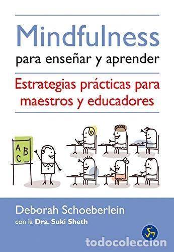 B&uuml;cher: ** MINDFULNESS PARA ENSE&Ntilde;AR Y APRENDER ( NUEVA EDICION ) - DEBORAH SCHOEBERLEIN