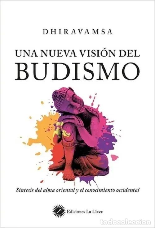Libros: NUEVA VISION DEL BUDISMO UNA - DHIRAVAMSA