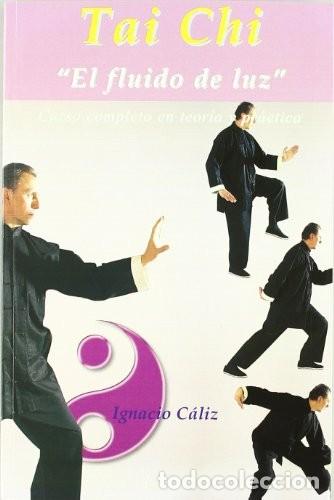 Libros: TAI CHI FLUIDO DE LUZ ( C/DVD ) - IGNACIO CALIZ