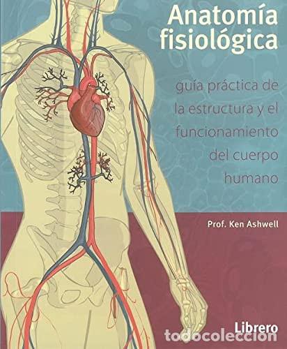 Libros: ANATOMIA FISIOLOGICA - KEN ASHWELL - Foto 1