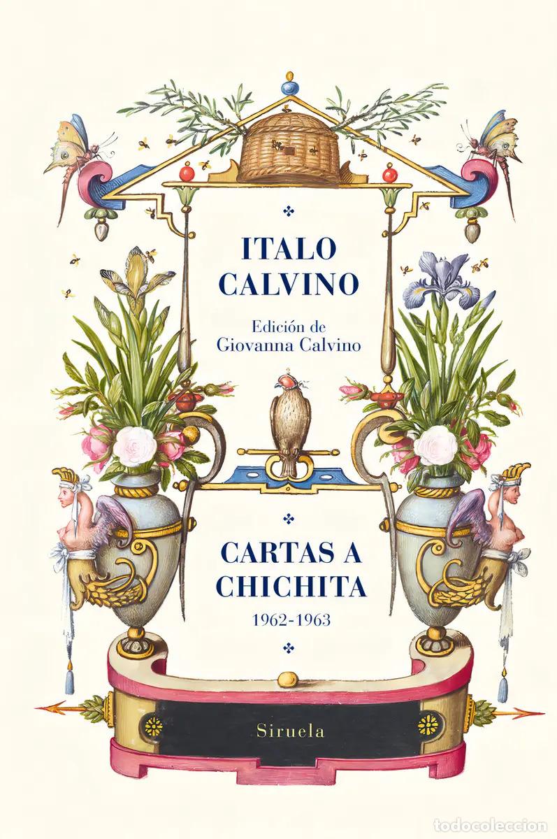Libros: CARTAS A CHICHITA 1962-1963 (ED. CENTENARIO) - ITALO CALVINO - Foto 1