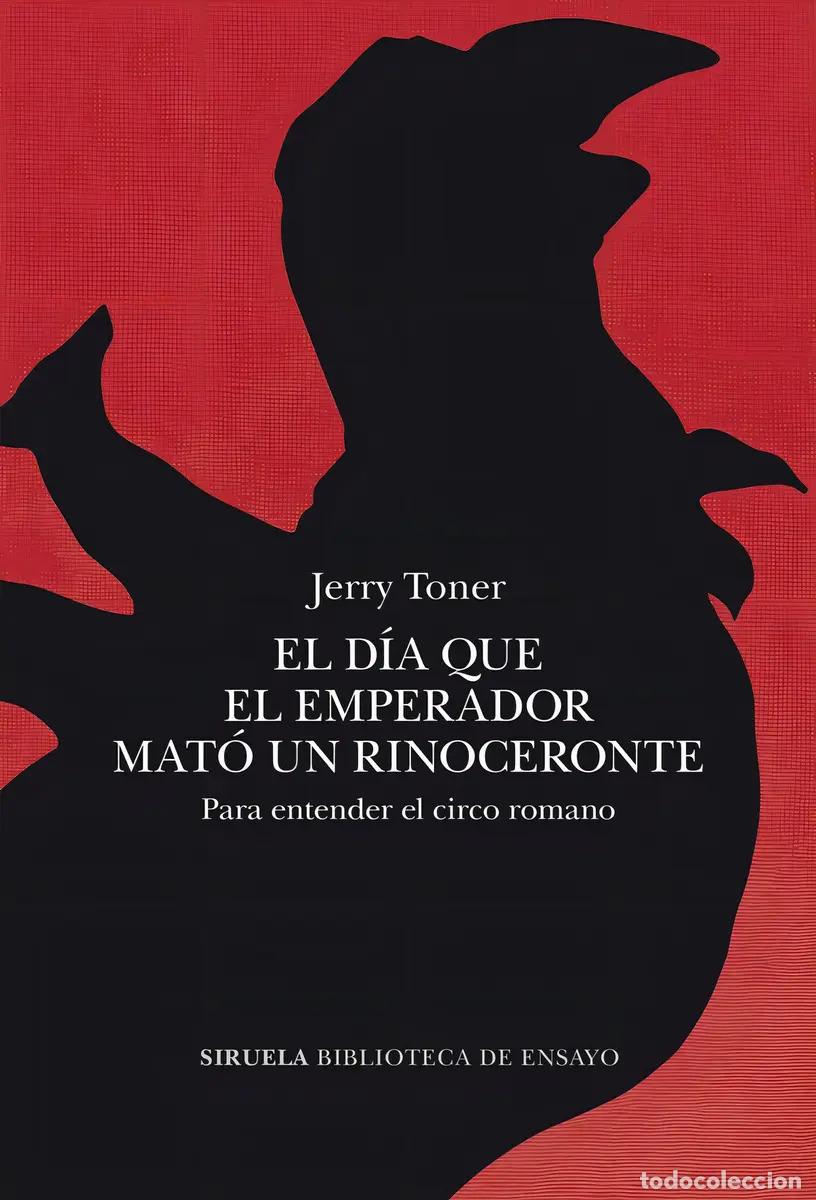 Libri di seconda mano: DIA QUE EL EMPERADOR MATO UN RINOCERONTE EL - JERRY TONER