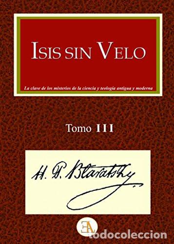 Libros: ISIS SIN VELO TOMO III - HELENA PETROVNA BLAVATSKY