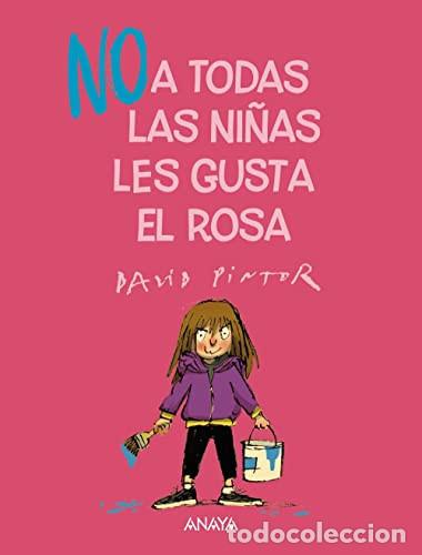 Libros: NO A TODAS LAS NI&Ntilde;AS LES GUSTA EL ROSA - DAVID PINTOR - Foto 1