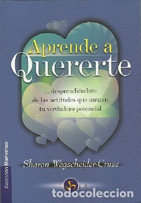 books: * APRENDE A QUERERTE - SHARON WEGSHEIDER CRUSE
