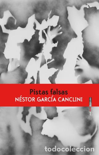 Libros: ** PISTAS FALSAS - NESTOR GARCIA CANCLINI