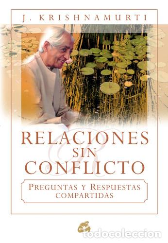 Libros: RELACIONES SIN CONFLICTO - JIDDU KRISHNAMURTI - Foto 1