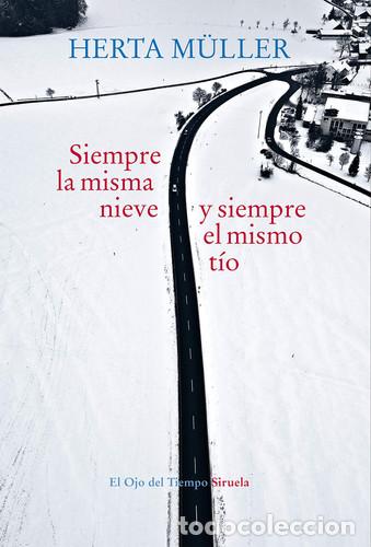Livros em segunda m&atilde;o: SIEMPRE LA MISMA NIEVE Y SIEMPRE EL MISMO TIO - HERTA M&Uuml;LLER