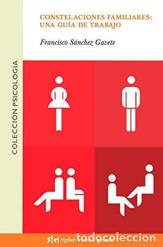 Libros: CONSTELACIONES FAMILIARES: UNA GUIA DE TRABAJO - FRANCISCO SANCHEZ GAVETE