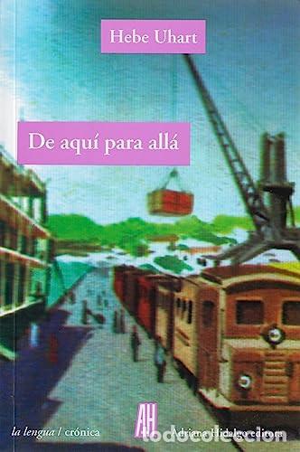 Libros: DE AQUI PARA ALLA - UHART, HEBE - Foto 1