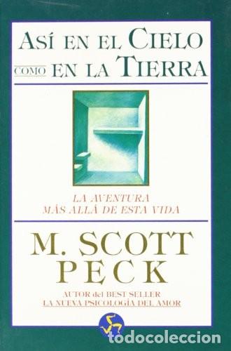 Libros: * ASI EN EL CIELO COMO EN LA TIERRA - M SCOTT PECK - Foto 1