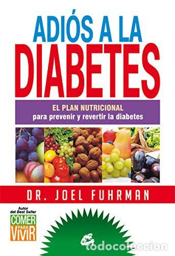 Libros: ADIOS A LA DIABETES - JOEL FUHRMAN - Foto 1