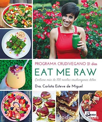 B&uuml;cher: EAT ME RAW - CARLOTA ESTEVE DE MIGUEL