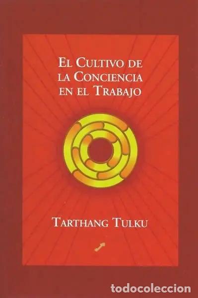 Livres: CULTIVO DE LA CONCIENCIA EN EL TRABAJO EL - TARTHANG TULKU