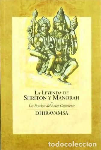 Libros: LEYENDA DE SHRITON Y MANORAH LA - DHIRAVAMSA