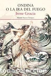 Libri di seconda mano: *F ONDINA O LA IRA DEL FUEGO - IRENE GRACIA