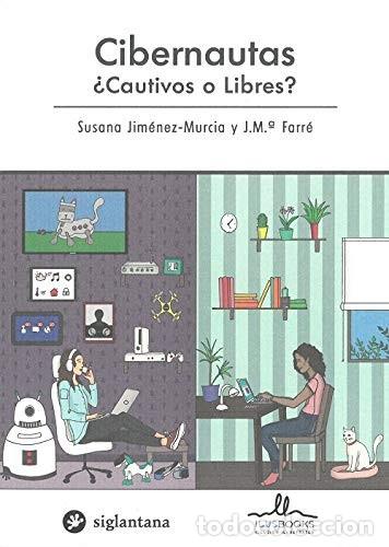Libri di seconda mano: CIBERNAUTAS &iquest; CAUTIVOS O LIBRES ? - SUSANA JIMENEZ- MURCIA/J.M&ordf; FARR&Eacute; MART&Iacute;N