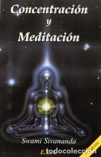 Libros: CONCENTRACION Y MEDITACION - SWAMI SIVANANDA
