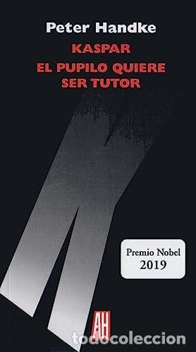 Libri di seconda mano: KASPAR - EL PUPILO QUIERE SER TUTOR NUEVA ED AMP - HANDKE, PETER