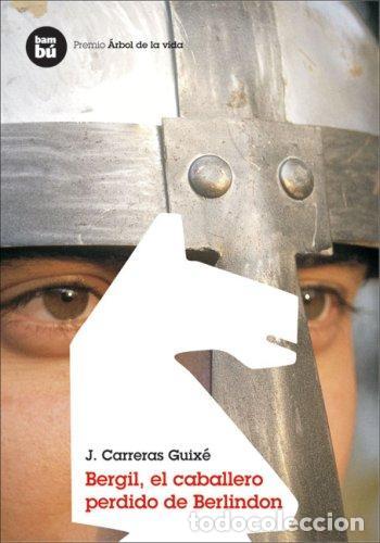 B&uuml;cher: BERGIL . EL CABALLERO PERDIDO DE BERLINDON - CARRERAS GUIXE , JOSE MARIA