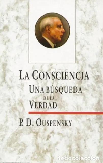Libros: CONSCIENCIA . UNA BUSQUEDA DE LA VERDAD , LA - OUSPENSKY , PIOTR DEMIANOV
