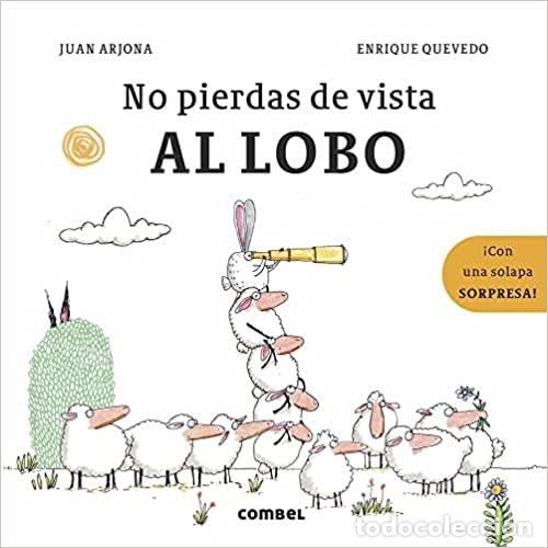 B&uuml;cher: NO PIERDAS DE VISTA AL LOBO - ARJONA , JUAN