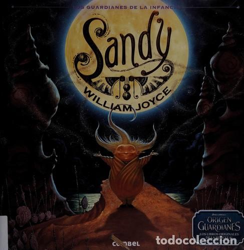 Libros: SANDY . EL ORIGEN DE LOS GUARDIANES - JOYCE , WILLIAM - Foto 1
