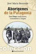 Livros em segunda m&atilde;o: ABORIGENES DE LA PATAGONIA - BEAUVOIR , JOSE MARIA