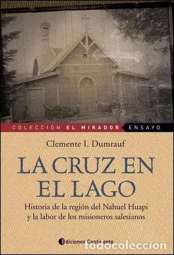 Libri di seconda mano: CRUZ EN EL LAGO . HISTORIA DE LA REGION DEL NAHUEL HUAPI Y LA LABOR DEL MISIONEROS SALESIANOS.,LA -