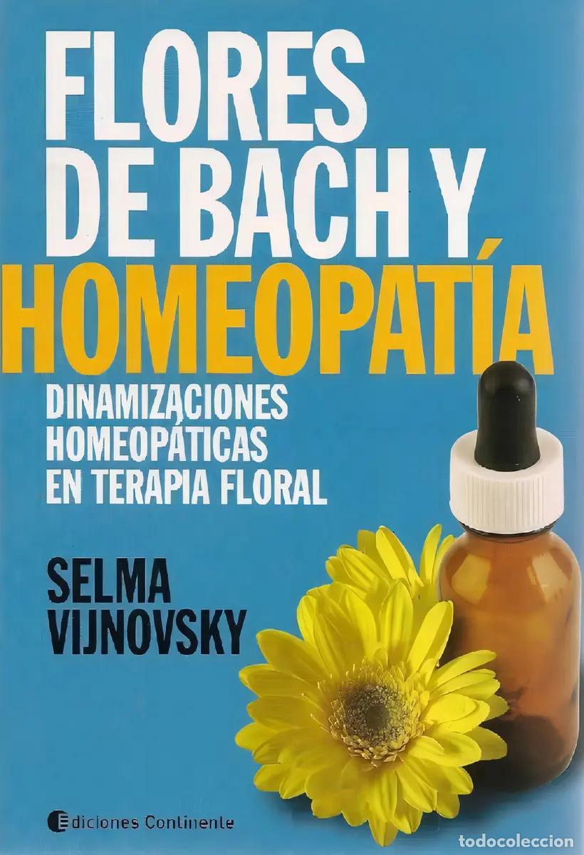 Libros: FLORES DE BACH Y HOMEOPATIA . DINAMIZACIONES HOMEOPATICAS EN TERAPIA FLORAL - VIJNOVSKY , SELMA
