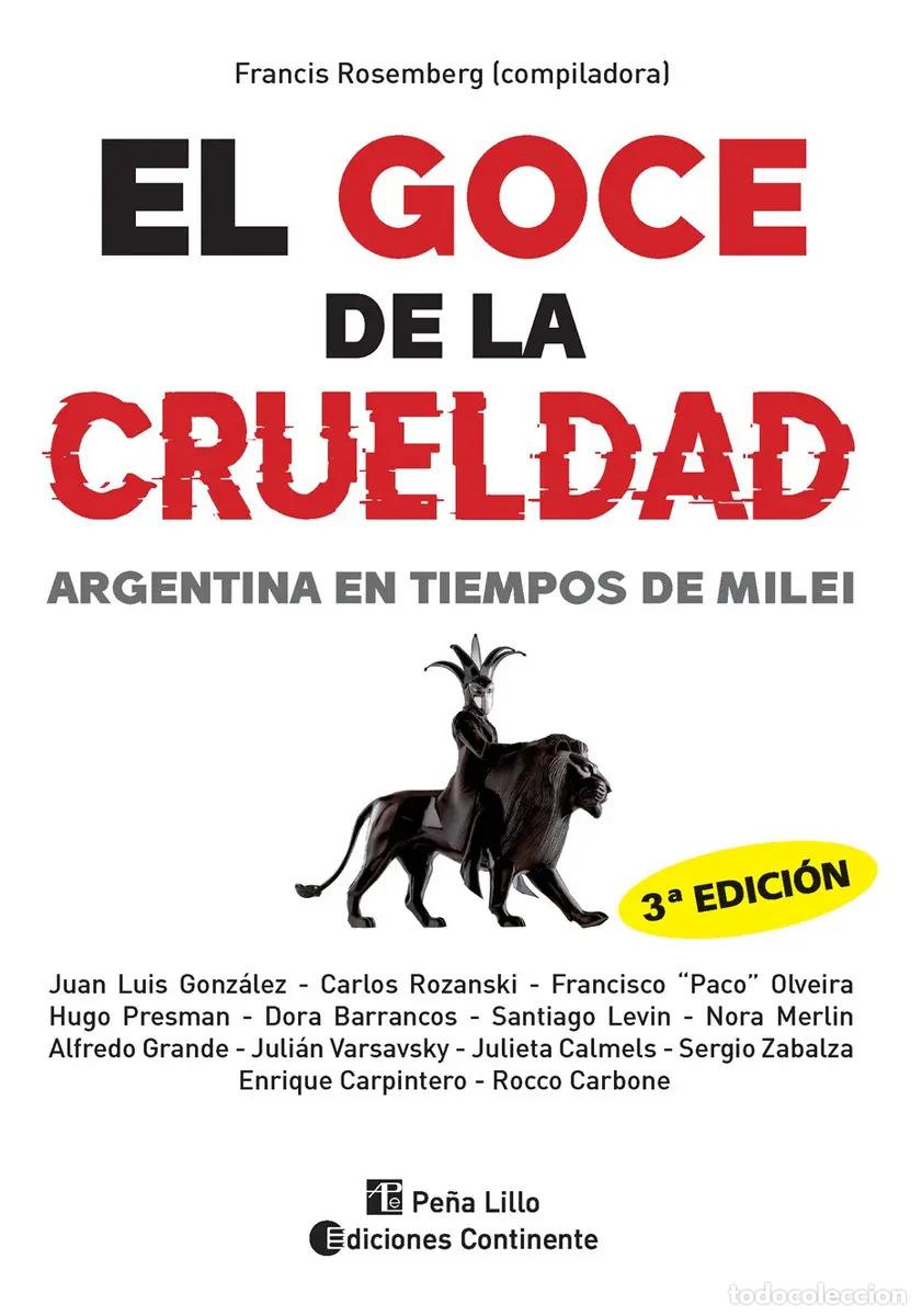 Libros: GOCE DE LA CRUELDAD . ARGENTINA EN TIEMPOS DE MILEI , EL - ROSEMBERG , FRANCIS