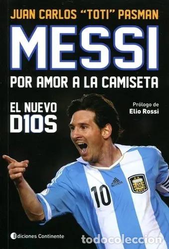 B&uuml;cher: MESSI , POR AMOR A LA CAMISETA . EL NUEVO DIOS - PASMAN , JUAN CARLOS