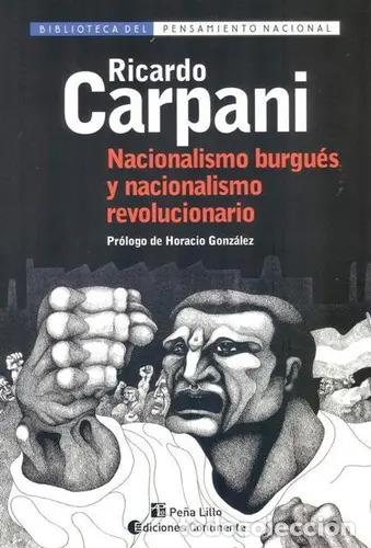 Libri di seconda mano: NACIONALISMO BURGUES Y NACIONALISMO REVOLUCIONARIO - CARPANI , RICARDO