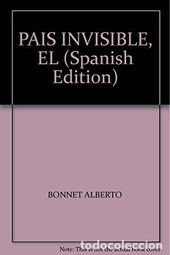 B&uuml;cher: PAIS INVISIBLE ,EL - BONNET , ALBERTO